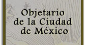 Objetario de la Ciudad de Mexico